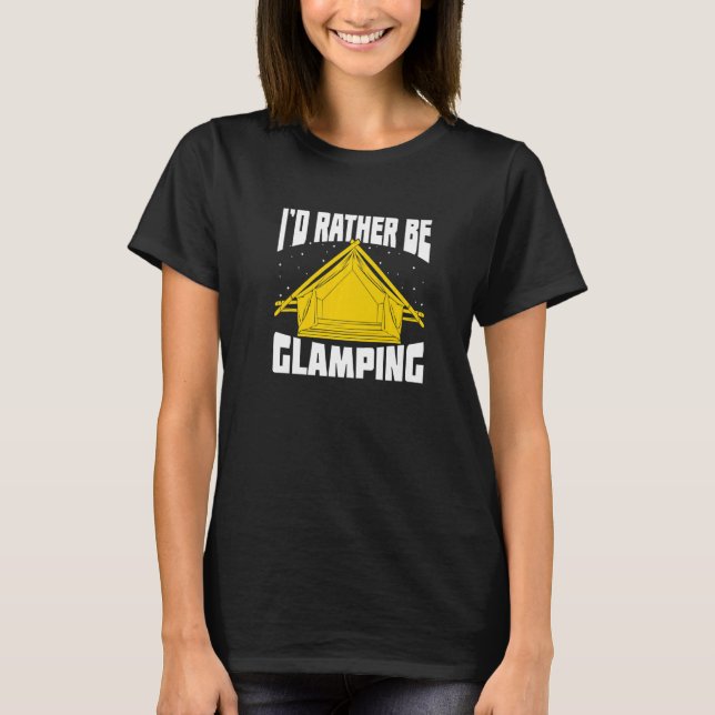 I'd Rather Be Glamping Premium T Shirt (Framsida)