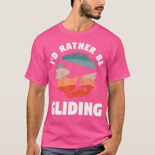 I'D Rather Be Gliding Hang Glider T Shirt (Framsida)