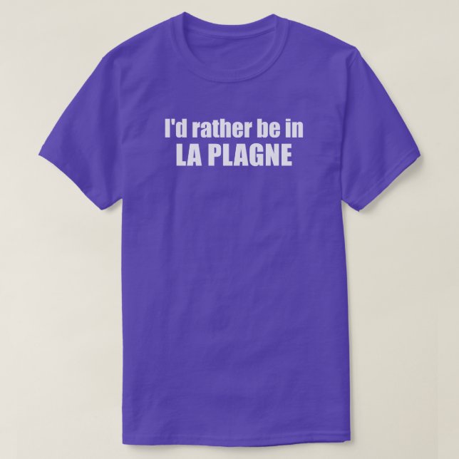 I'd Rather Be In La Plagne France T Shirt (Design framsida)