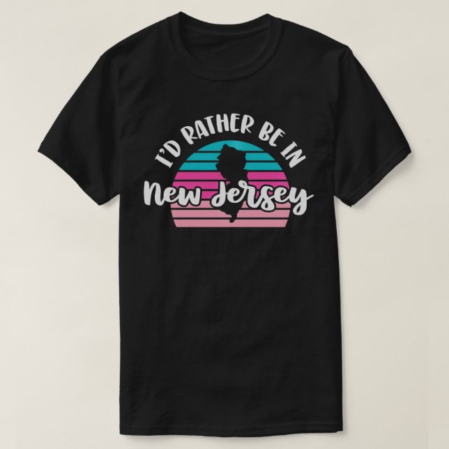 I'd Rather Be In New Jersey Pullover  T Shirt (Design framsida)