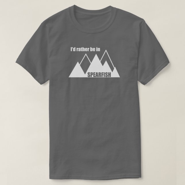I'd Rather Be In Spearfish South Dakota Mountain T Shirt (Design framsida)