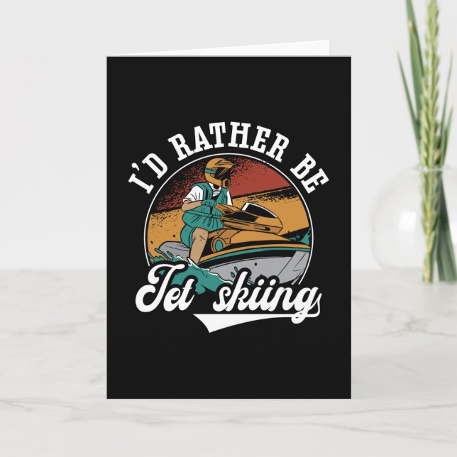 I'd Rather Be Jet Skiing Jet Ski Water Jetski Kort (Framsida)