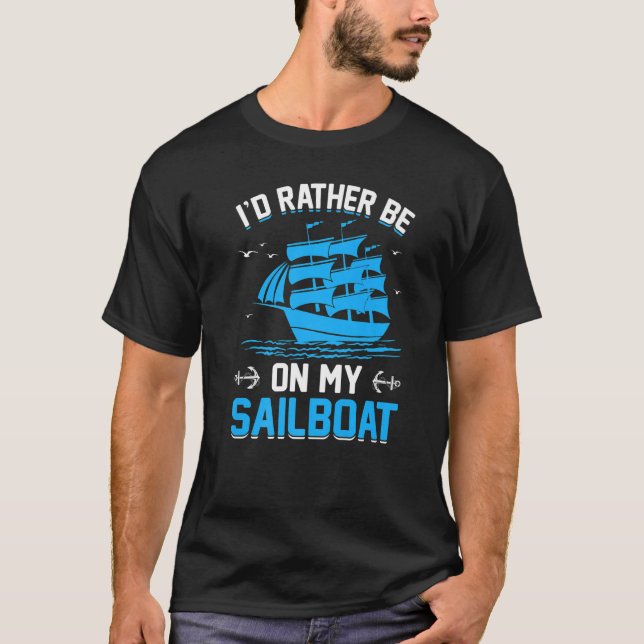 I'd Rather Be On My Sailboat Premium T Shirt (Framsida)