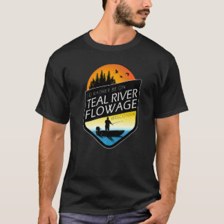 I'd Rather Be On Teal River Flowage Wisconsin Fish T Shirt