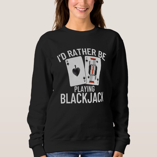 I'd Rather Be Playing Blackjack  4 T Shirt (Framsida)