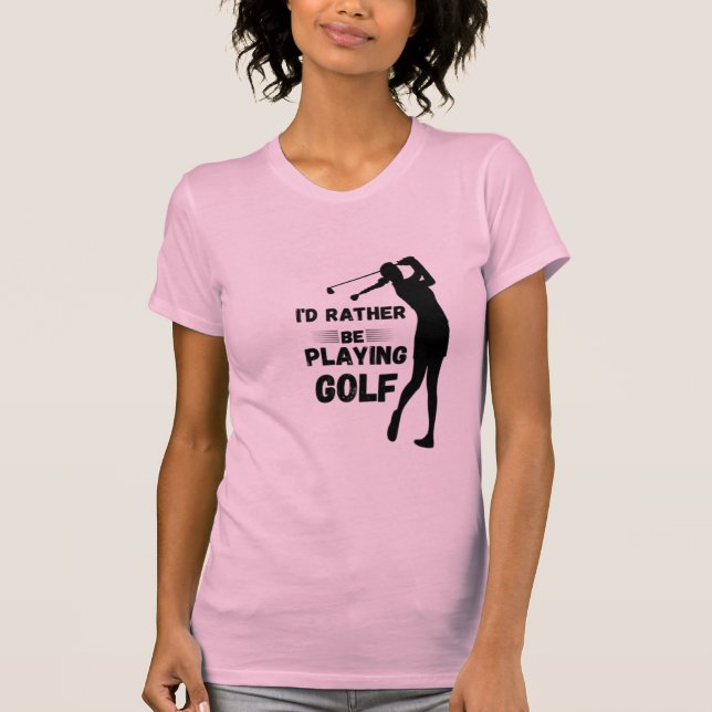  I'd rather be playing golf  T Shirt (Framsida)