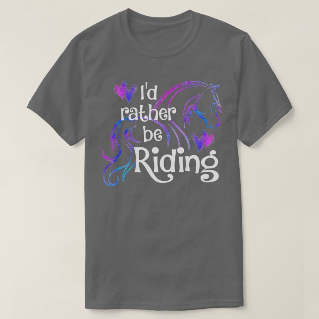 ID RATHER BE RIDING FUNny Horse Equestrian Rider T Shirt (Design framsida)