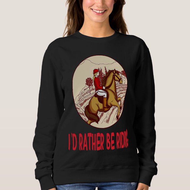 I'd Rather Be Riding Horses Stable Riding Rider T Shirt (Framsida)