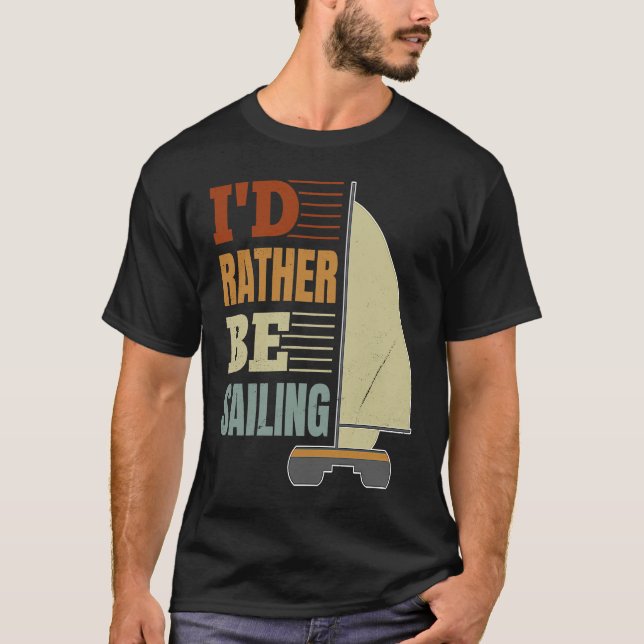 I'd Rather Be Sailing Catamaran Captain  4 T Shirt (Framsida)