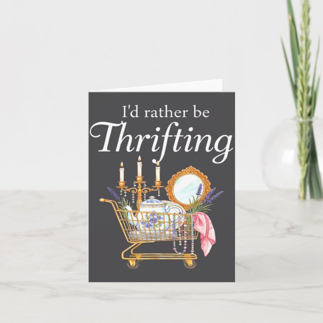 I'd Rather Be Thrifting - Funny Shopng Quote Thrif Kort (Framsida)