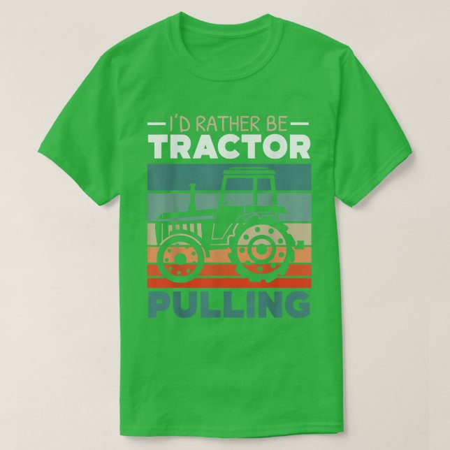 I'd Rather Be Tractor Pulling Farming Farmer Agric T Shirt (Design framsida)