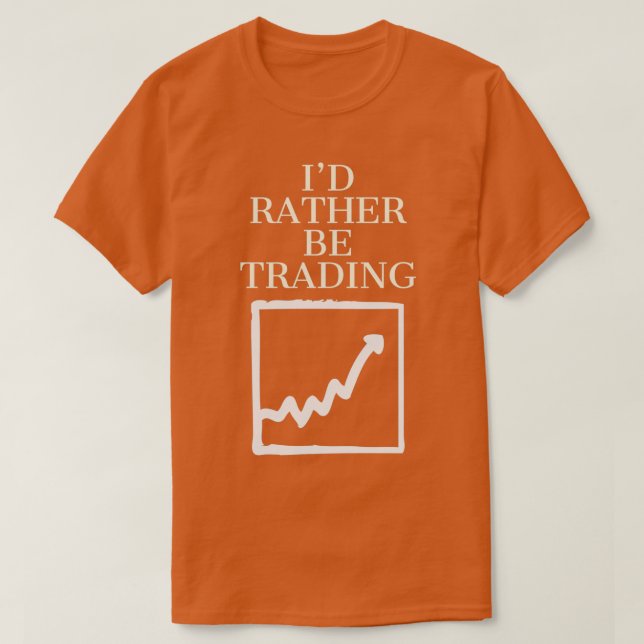 Id rather be trading 1 t shirt (Design framsida)