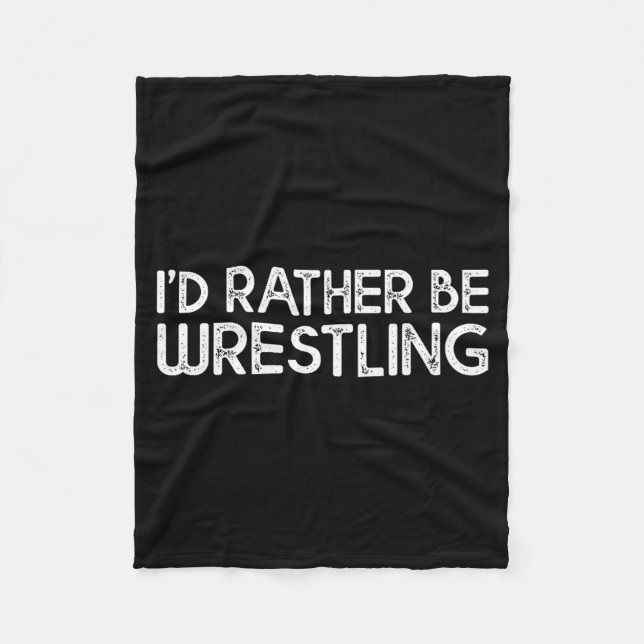 I'd Rather Be Wrestling Funny Wrestler Quotes Boys Fleecefilt (Framsidan)