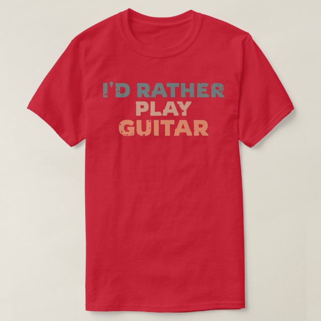 Id Rather Play Guitar, Guitarist Fun Premium  T Shirt (Design framsida)