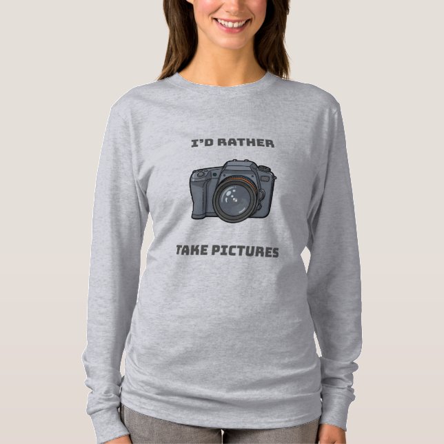 I'd Rather Take Pictures – Photography Lover Gift T Shirt (Framsida)