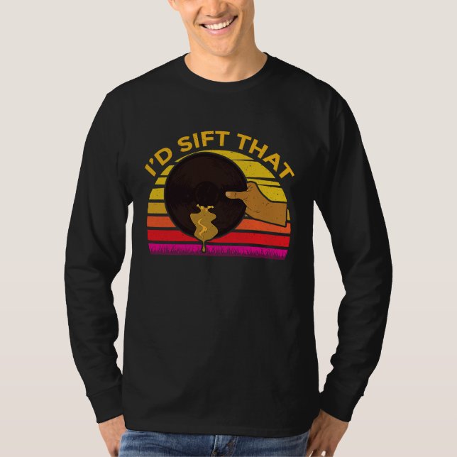 Id Sift That Gold Prospector T Shirt (Framsida)
