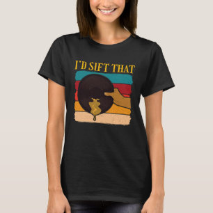 ID Sift that Guld Prospector 1 T Shirt