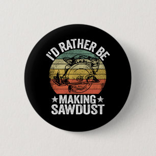 ID: Skapar Sawdust Woodworking Carpenter Knapp