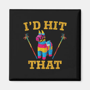 ID Slått att Pinata Shirt Funny Cinco De Mayo Magnet