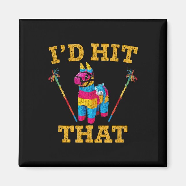 ID Slått att Pinata Shirt Funny Cinco De Mayo Magnet (Framsidan)
