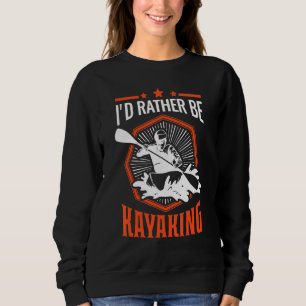 Id, snarare Kayaking Kayak Kayakers Paddling Cano T Shirt
