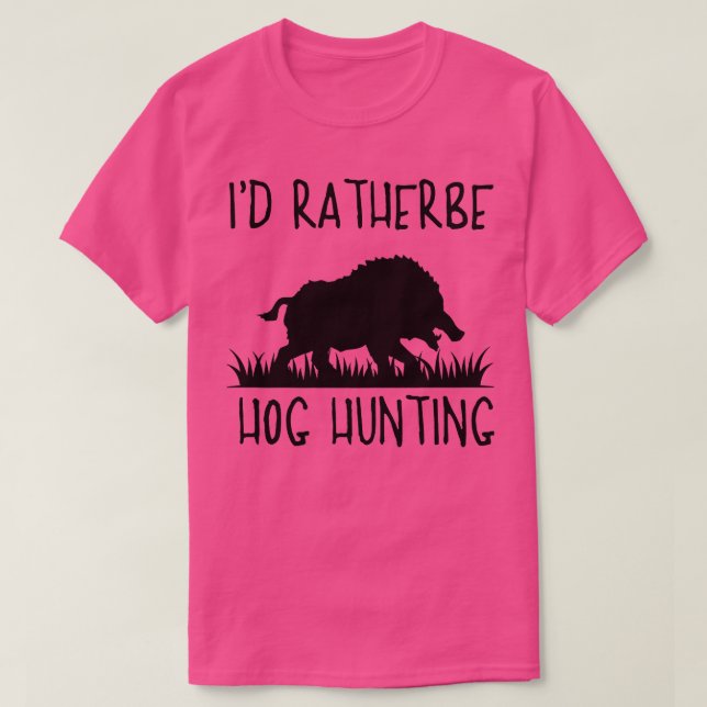 Id snarare vara Hog Hunter Gris Hog Boar H T Shirt (Design framsida)