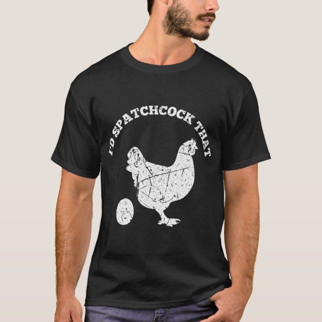 ID Spatchcock that Chicken Funny Chef Cook BBQ Gri T Shirt (Framsida)