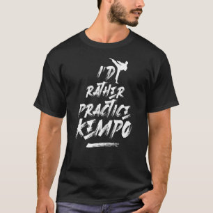 Id tämligen Practice Kempo Martial Arts Karate Ken T Shirt