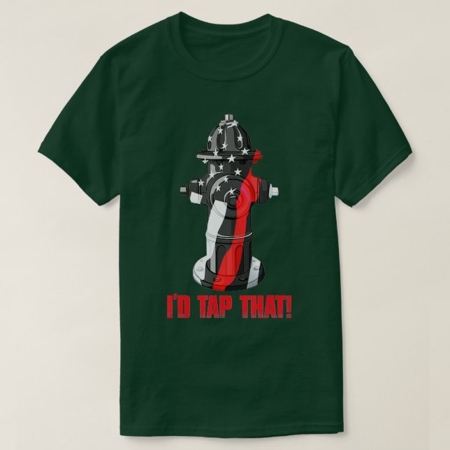 Id Tap that Firefighter Fireman Fire Hydrant Funny T Shirt (Design framsida)