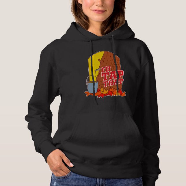I'd Tap That  Tree Tapping Vermont Maple Syrup T Shirt (Framsida)