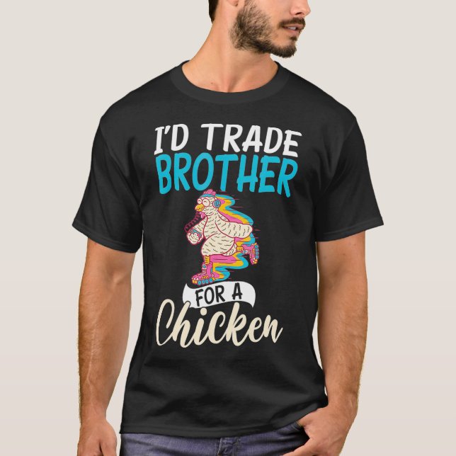 ID Trade Brother for a Chicken Hen Chicken T Shirt (Framsida)