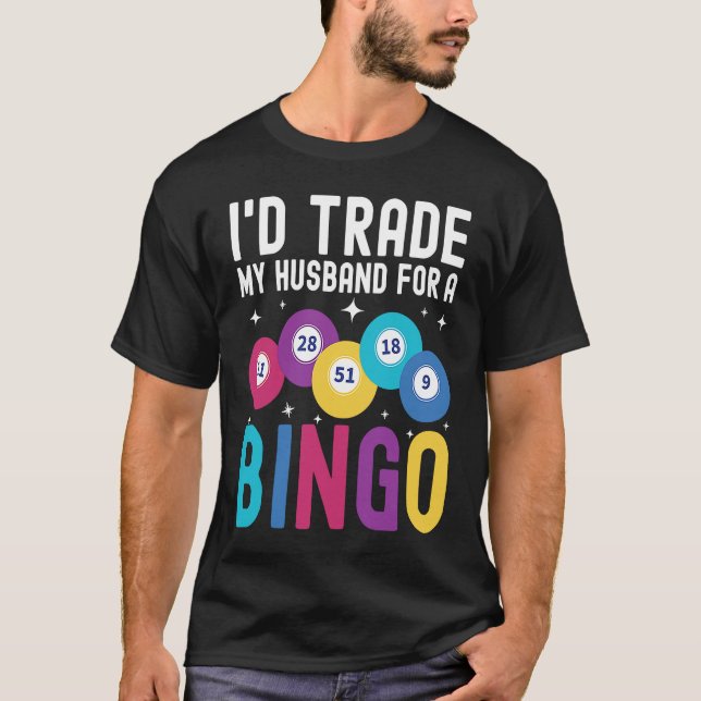 I'd trade my husband for a Bingo Player T Shirt (Framsida)