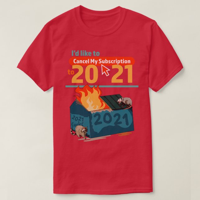 ID vill avbryta min prenumeration på 2021-dumpfil T Shirt (Design framsida)