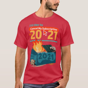 ID vill avbryta min prenumeration på 2021-dumpfil T Shirt