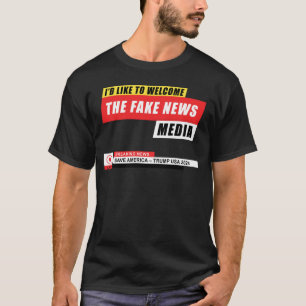 ID vill välkomna Fake News Media Funny Trump T Shirt