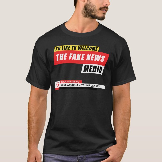 ID vill välkomna Fake News Media Funny Trump T Shirt (Framsida)
