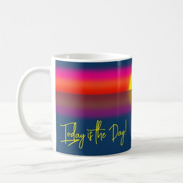 Idag Är Dagen Sunrise-affirmation Kaffemugg (Vänster)