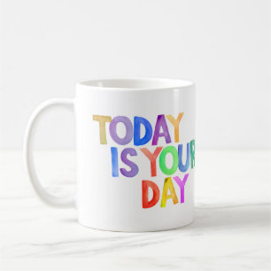 Idag är din dag   Motiveringsoffert Kaffemugg