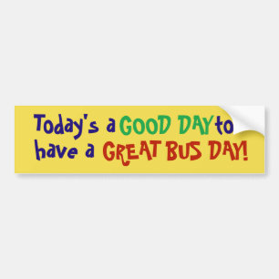 Idag är en bra dag att ha en fantastisk bussdag! s bildekal