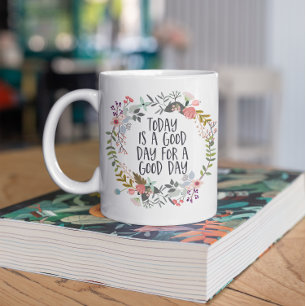Idag är en bra dag för inspiration Blommigt av off Kaffemugg