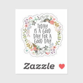 Idag är en bra dag för inspiration Blommigt av off Klistermärken