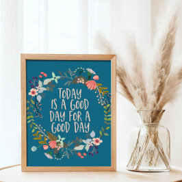 Idag är en bra dag för inspiration Blommigt av off Poster