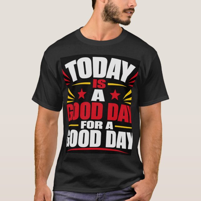 Idag Är En Bra Dag T Shirt (Framsida)