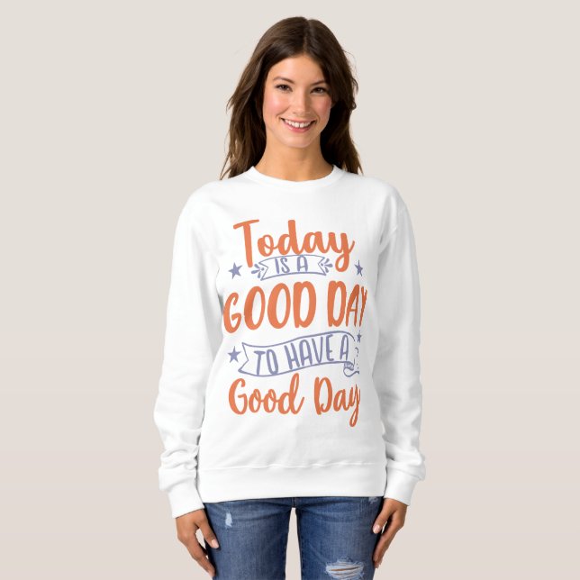 Idag Är En Bra Dag T Shirt (Hel framsida)