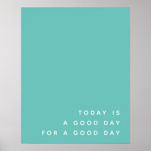 Idag är en Bra dag   Teal Modern Positive Citate Poster