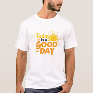 Idag är en bra dag vit T-Shirt
