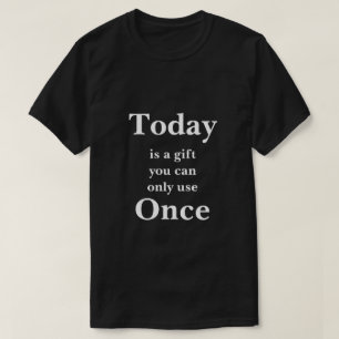 Idag är en gåva du kan bara Använda Gång Tee Shirt