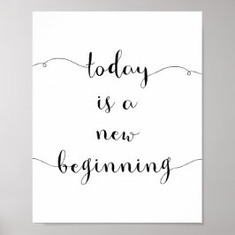 Idag är en ny början på motivationen poster