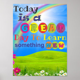 Idag är en Underbar dag för att lära sig något nyt Poster