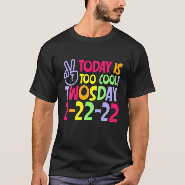 Idag är för Coola 2-22-22 tisdag februari T Shirt (Framsida)
